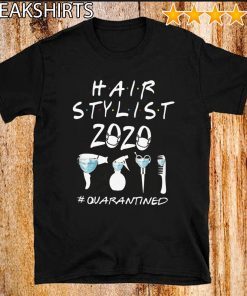 HAIR STYLIST 2020 QUARANTINED FOR T-SHIRT