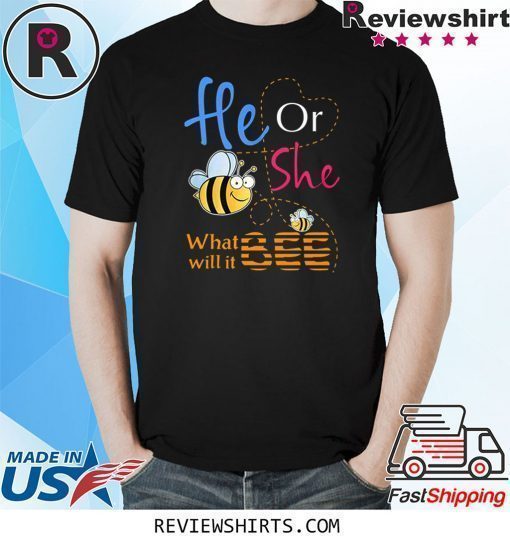 He Or She What Will It Bee Gift Shirt