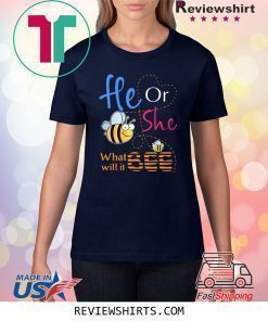 He Or She What Will It Bee Gift Shirt