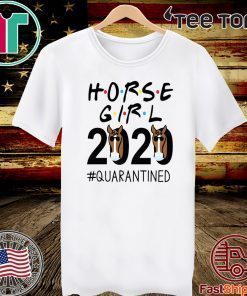 Horse Girl 2020 #quarantined Shirt
