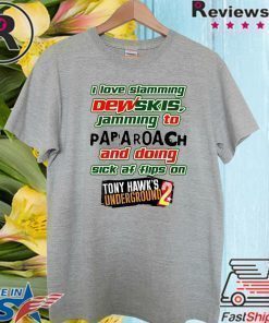 I Love Slamming Dewskis Shirt - Tony Hawk's Underground 2