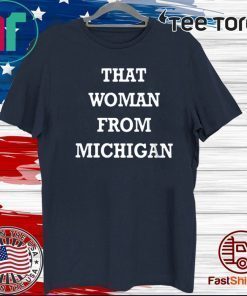 I Stand With That Woman From Michigan 2020 T-Shirt
