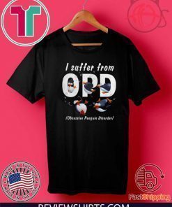 I suffer from OPD obsessive penguin disorder Penguin Hot T-Shirt