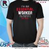 I'm an Essential Worker So I'm Kind of A Big Deal 2020 T-Shirts