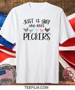 JUST A GIRL WHO LOVES PECKERS SHIRT