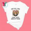 Joe Exotic Tiger Hey All You Cool Cats And Kittens Shirt