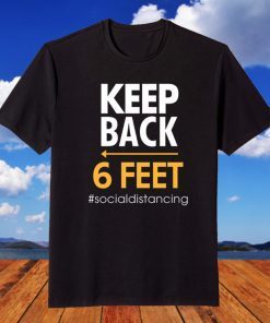 Keep Back 6 Feet Shirt