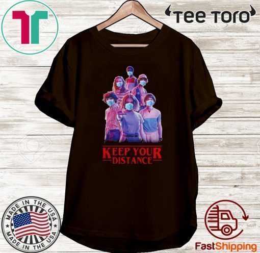 Keep your distance Stranger Things For T-Shirt