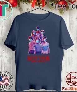 Keep your distance Stranger Things For T-Shirt
