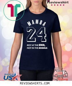 Kobe Rest at The End Not in The Middle Mamba 24 Memorial Shirt