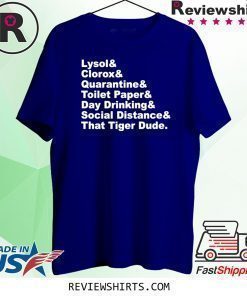 Lysol Clorox Quarantine Toilet Paper Day Drinking Shirt