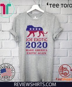MAKE AMERICA EXOTIC AGAIN JOE EXOTIC 2020 SHIRT