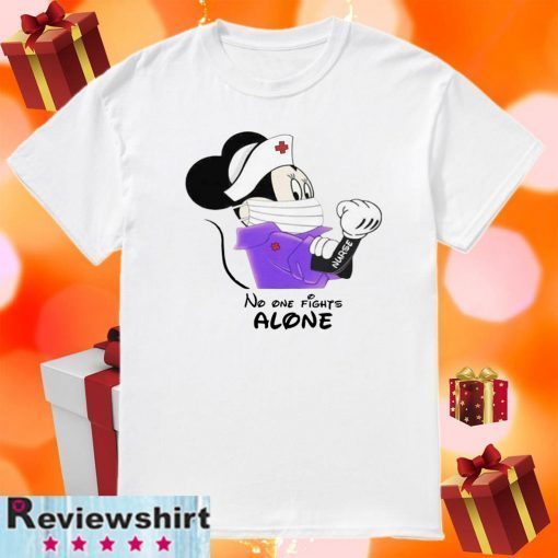 MICKEY MINNIE MOUSE NURSE NO ONE FIGHTS ALONE HOT T-SHIRT