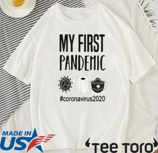 MY FIRST PANDEMIC CORONAVIRUS 2020 SHIRT TOILET PAPER