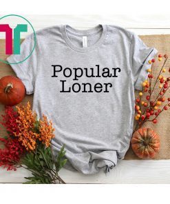 Maya Popular Loner Shirt