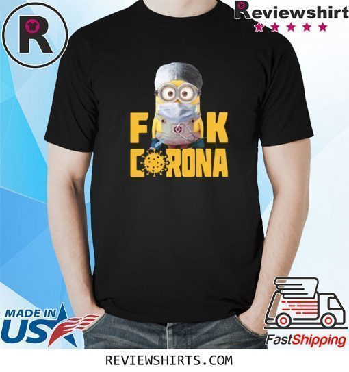 Minion Nurse Fuck Corona T-Shirt