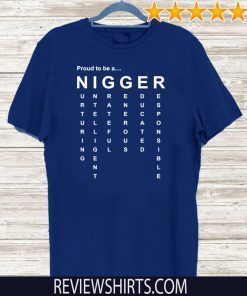 #Nigger2020 Shirt - Proud to Be a Nigger T-Shirt