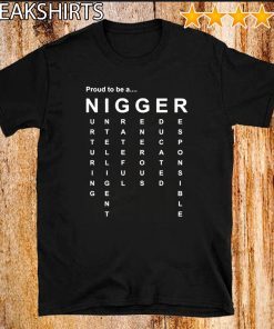 #Nigger2020 Shirt - Proud to Be a Nigger T-Shirt