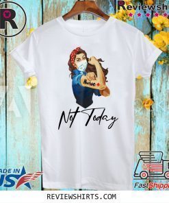 OFFICIAL NURSE STRONG TATTOOS NURSE NOT TODAY COVID-19 T-SHIRT