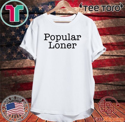 Popular Loner 2020 T-Shirt