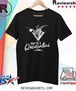 Pour Me A Quarantini Social Distancing Quarantine Shirt Funny Virus COVID-19