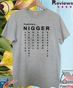 Proud to Be a Nigger T-Shirt - Nigger 2020 Tee Shirt