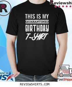 Quarantine and Chill Quarantine Birthday T-Shirt Social Distancing Birthday 2020