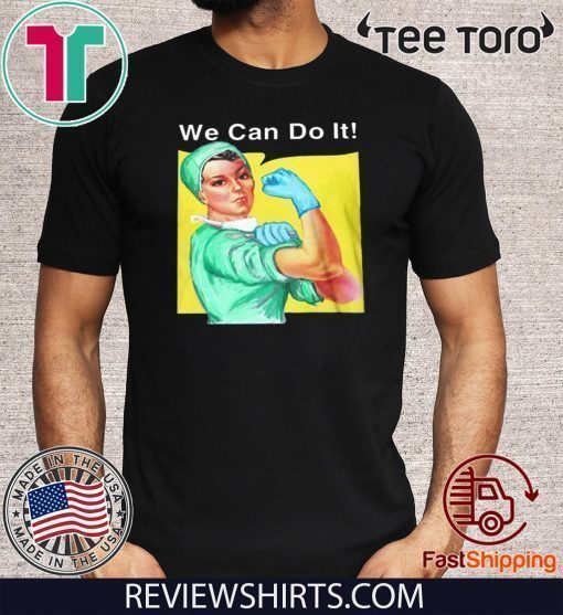 STRONG WOMAN DOCTOR WE CAN DO IT 2020 T-SHIRT