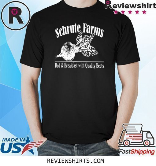 Schrute Farms Bed and Breakfast with Quality Beets Shirt