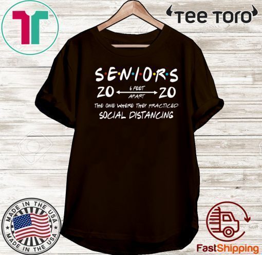 Seniors 2020 The One Where They Practiced Social Distancing T-Shirt