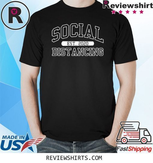 Social Distancing Est 2020 Funny Quarantine Flu Anti-Virus Anti Social Pop Culture Shirt