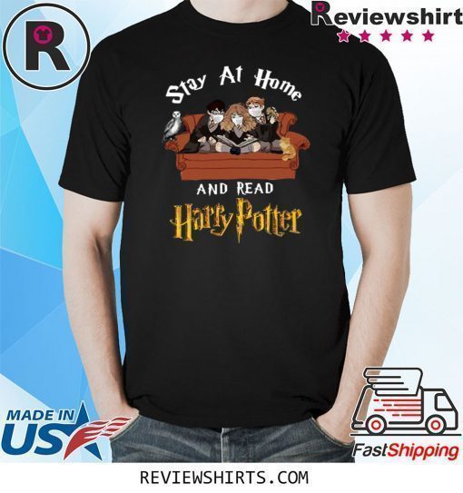 Stay At Home And Read Harry Potter Shirt