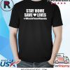 Stay Home Shirt, Save Lives, Social Distancing Shirt, Wash Your Hands Shirt