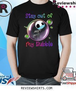 Stay Out of My Bubble Funny Shirt Jack Skellington Lovers Shirt Quarantined Social Distancing Shirt