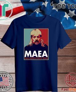 TIGER KING MAEA MAKE AMERICA EXOTIC AGAIN FOR T-SHIRT