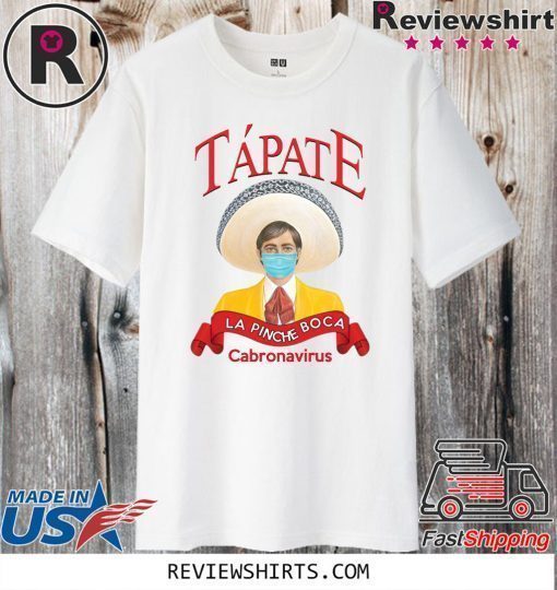 Tapate la pinche boca Corona T-Shirt