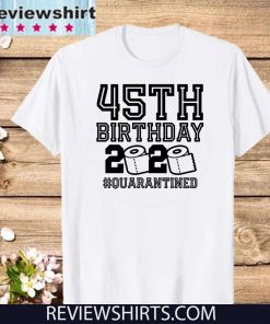45th Birthday Tee Shirt, Quarantine Shirt, The One Where I Was Quarantined Shirt