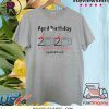 Toilet Paper 2020 April Birthday quarantine Shirt
