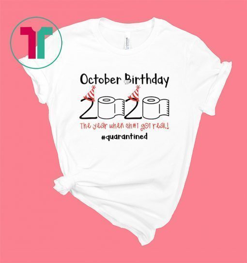 Toilet Paper 2020 October Birthday Quarantine Shirt