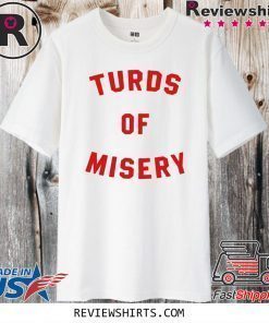 Turds of Misery Shirt