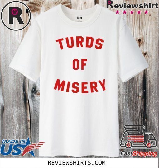 Turds of Misery Shirt