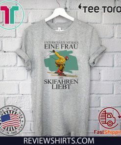 Unterschätze Niemals Einen Frau Der Skifahren Liebt 2020 T-Shirt