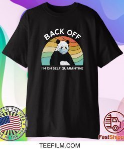 Vintage Panda Back Off I’m On Self Quarantine Shirt