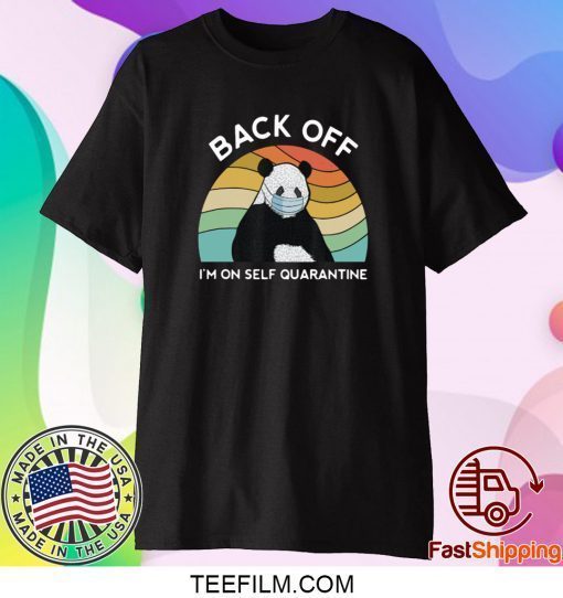 Vintage Panda Back Off I’m On Self Quarantine Shirt