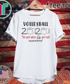 Volleyball 2020 The Year When Shit Got Real Quarantined Official T-Shirt