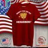 WON'T YOU BE MY NEIGHBOR? - PITTSBURGH STEELERS SHIRT