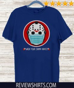 Wash your damn hands For T-Shirt