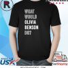 What Would Olivia Benson Do Shirt