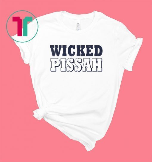 Wicked Pissah Shirt