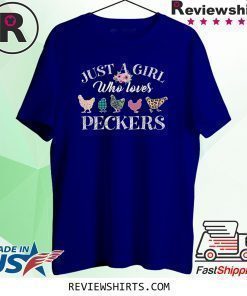 Women Funny Just a Girl Who Loves Peckers Shirt